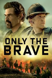Only the Brave (2017) ????????????????