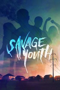 Savage Youth (2018) ျမန္မာစာတမ္းထိုး