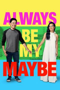 Always Be My Maybe (2019) ျမန္မာစာတမ္းထိုး