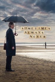 Sometimes Always Never (2019)