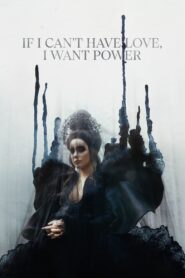 If I Canâ€™t Have Love, I Want Power (2021)